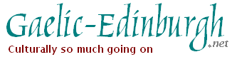 Logo: Gaelic-Edinburgh.net - 
                  culturally so much going on